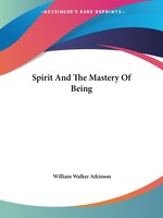 Spirit And The Mastery Of Being