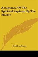 Acceptance Of The Spiritual Aspirant By The Master