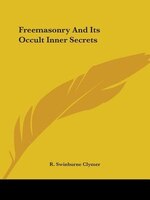 Freemasonry And Its Occult Inner Secrets