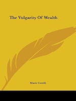 The Vulgarity Of Wealth