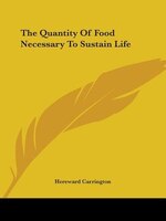 The Quantity Of Food Necessary To Sustain Life