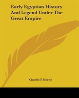 Early Egyptian History And Legend Under The Great Empire