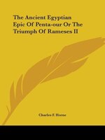 The Ancient Egyptian Epic Of Penta-our Or The Triumph Of Rameses Ii