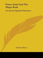 Prince Satni And The Magic Book: An Ancient Egyptian Romance