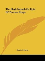 The Shah-nameh Or Epic Of Persian Kings