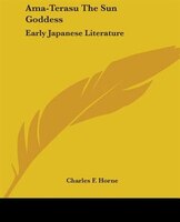 Ama-terasu The Sun Goddess: Early Japanese Literature
