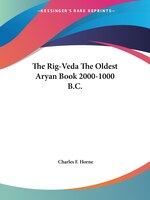 The Rig-veda The Oldest Aryan Book 2000-1000 B.c.