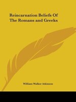 Reincarnation Beliefs Of The Romans And Greeks