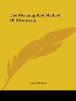 The Meaning And Method Of Mysticism