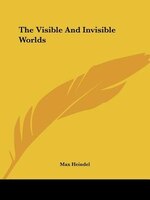The Visible And Invisible Worlds