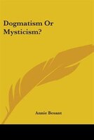 Dogmatism Or Mysticism?