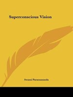 Superconscious Vision