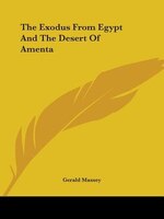 The Exodus From Egypt And The Desert Of Amenta