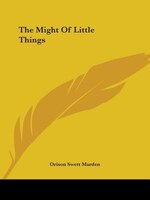 The Might Of Little Things