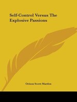 Self-control Versus The Explosive Passions