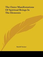 The Outer Manifestations Of Spiritual Beings In The Elements