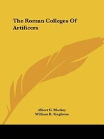 The Roman Colleges Of Artificers
