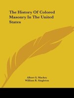 The History Of Colored Masonry In The United States