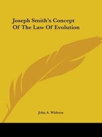 Joseph Smith's Concept Of The Law Of Evolution