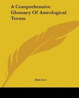 A Comprehensive Glossary Of Astrological Terms