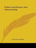 Dollars And Desires And Salesmanship