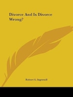 Divorce And Is Divorce Wrong?