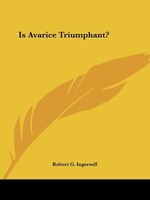 Is Avarice Triumphant?