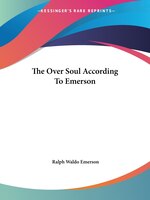 The Over Soul According To Emerson