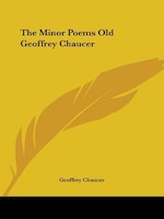 The Minor Poems Old Geoffrey Chaucer