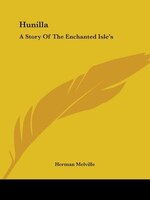 Hunilla: A Story Of The Enchanted Isle's