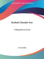 Keshub Chunder Sen: A Biographical Essay