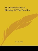 The Lord Provides; A Blending Of The Parables