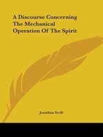 A Discourse Concerning The Mechanical Operation Of The Spirit