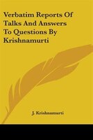 Verbatim Reports Of Talks And Answers To Questions By Krishnamurti
