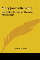 Mary Jane's Memoirs: Compiled From Her Original Manuscript