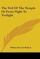 The Veil Of The Temple Or From Night To Twilight
