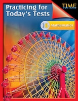 Time For Kids: Practicing For Today's Tests Math Level 6