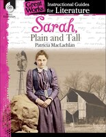 Great Works: Instructional Guides For Literature - Sarah, Plain And Tall (newbery)
