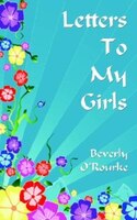 Letters To My Girls: The Rules For Living A Blessed Life