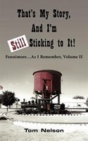 That's My Story, And I'm Still Sticking to It!: Fennimore.As I Remember, Volume II