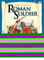 How to Be a Roman Soldier