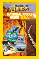 National Geographic Kids National Parks Guide U.s.a.: The Most Amazing Sights, Scenes, And Cool Activities From Coast To Coast!