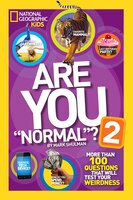 Are You "Normal"? 2: More Than 100 Questions That Will Test Your Weirdness (National Geographic Kids)