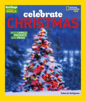 Holidays Around The World: Celebrate Christmas: With Carols, Presents, And Peace