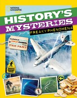 History's Mysteries: Freaky Phenomena: Curious Clues, Cold Cases, And Puzzles From The Past