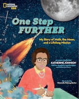 One Step Further: My Story Of Math, The Moon, And A Lifelong Mission