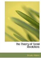 The Theory of Social Revolutions (Large Print Edition)