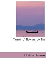 Memoir of Fleeming Jenkin (Large Print Edition)