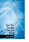 Four Max Carrados Detective Stories (Large Print Edition)