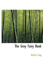 The Grey Fairy Book (Large Print Edition)